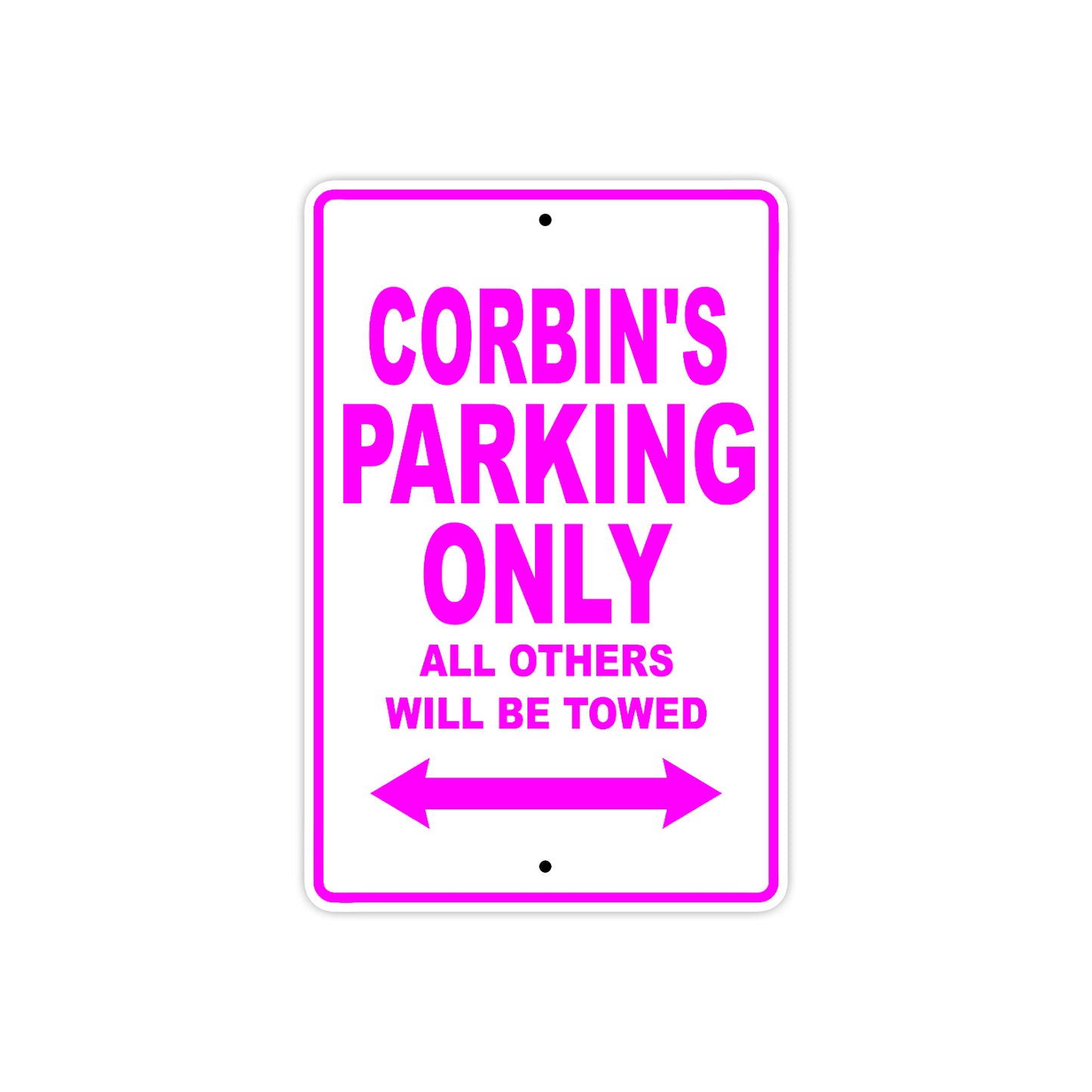 Corbin's Name Parking Only All Others Will Be Towed Metal Sign  