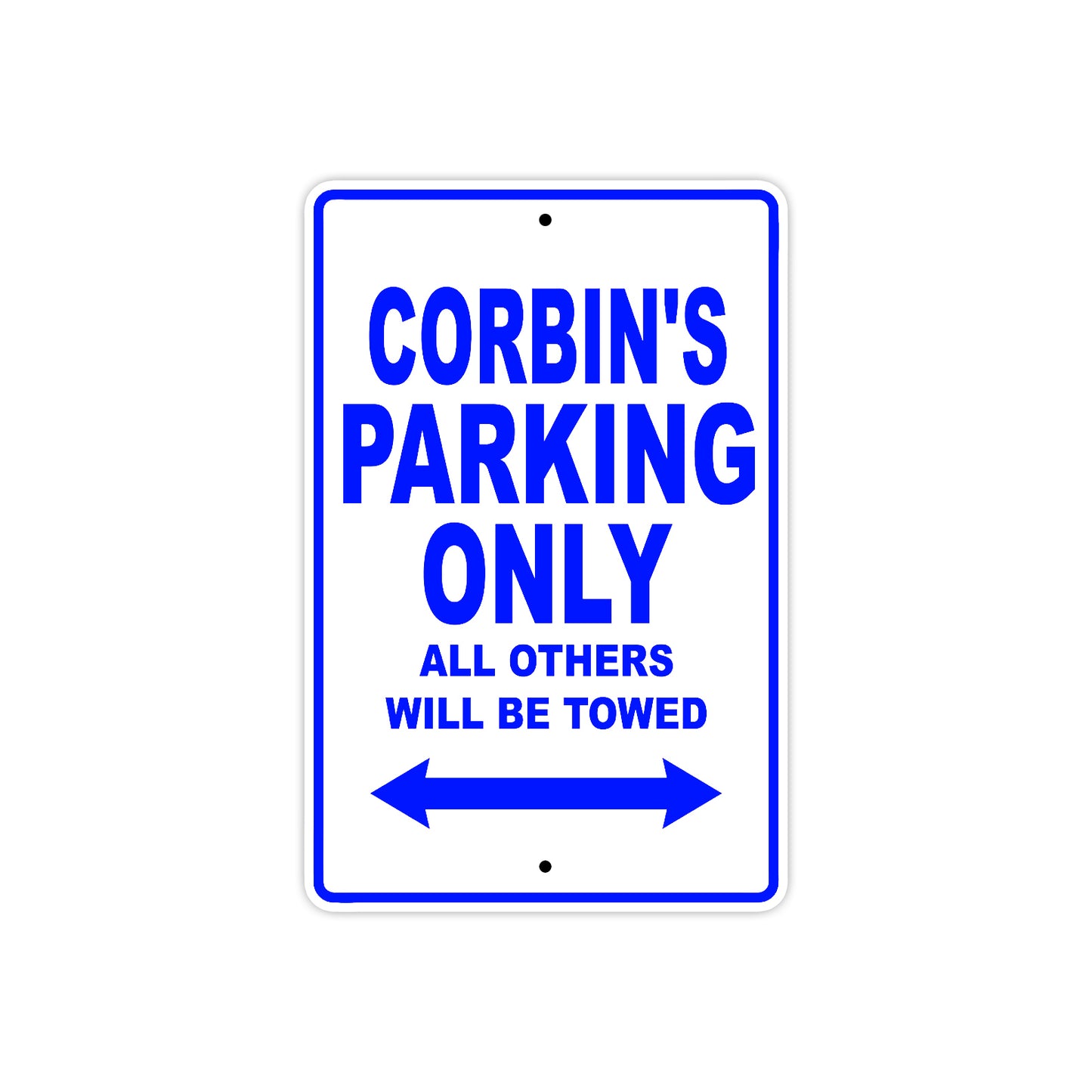 Corbin's Name Parking Only All Others Will Be Towed Sign