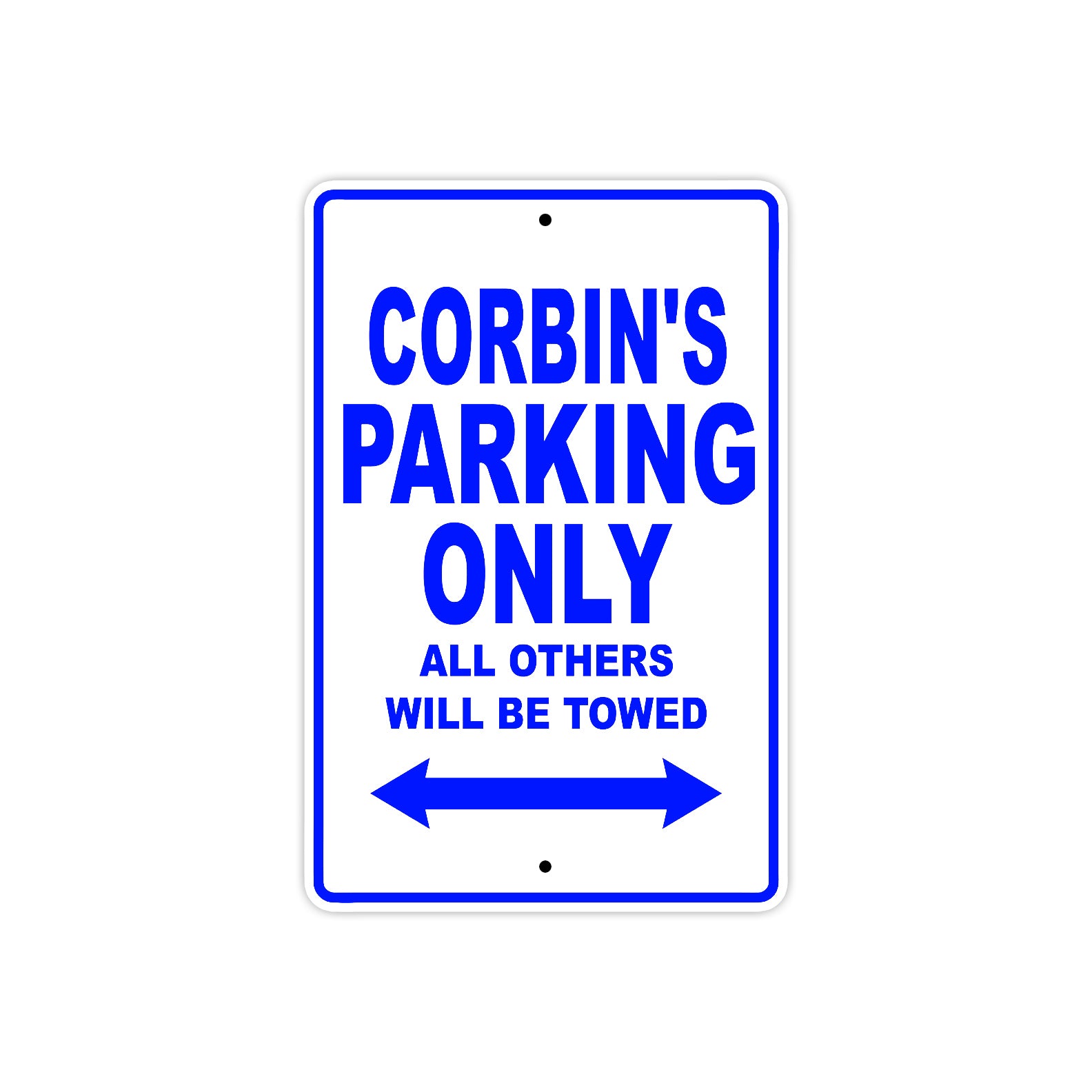 Corbin's Name Parking Only All Others Will Be Towed Sign