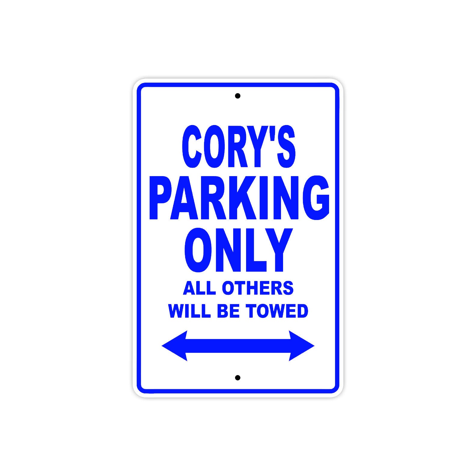 Cory's Name Parking Only All Others Will Be Towed Sign
