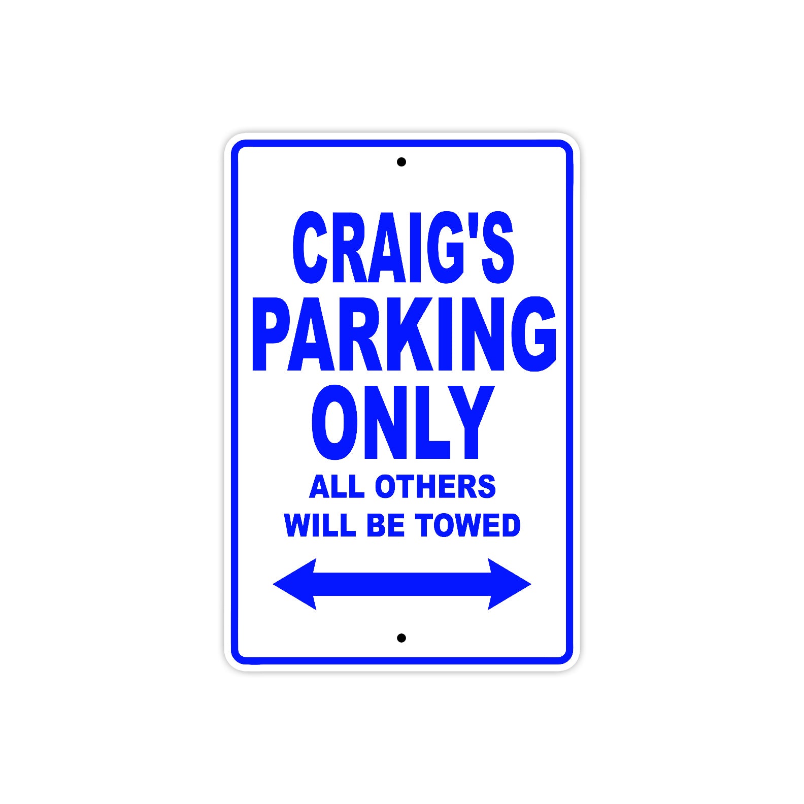 Craig's Name Parking Only All Others Will Be Towed Sign