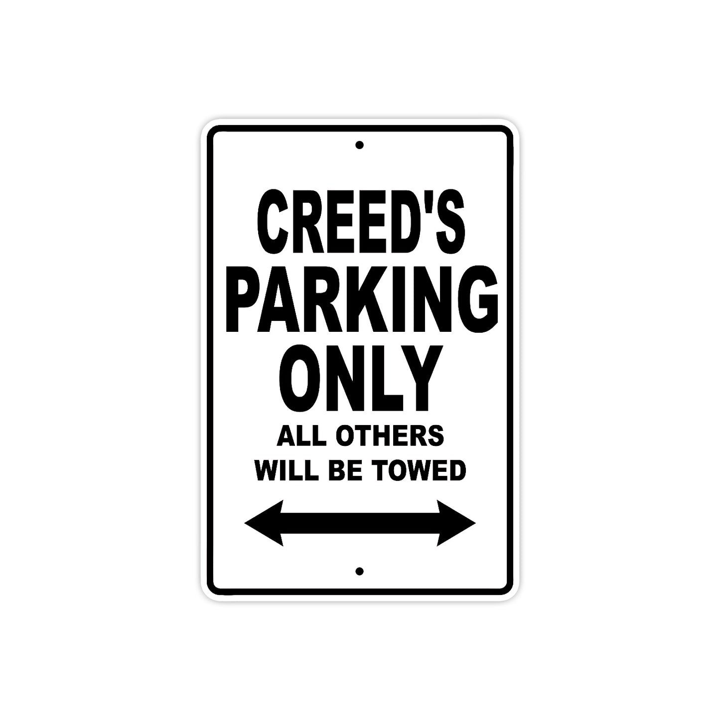 Creed's Name Parking Only All Others Will Be Towed Metal Sign  