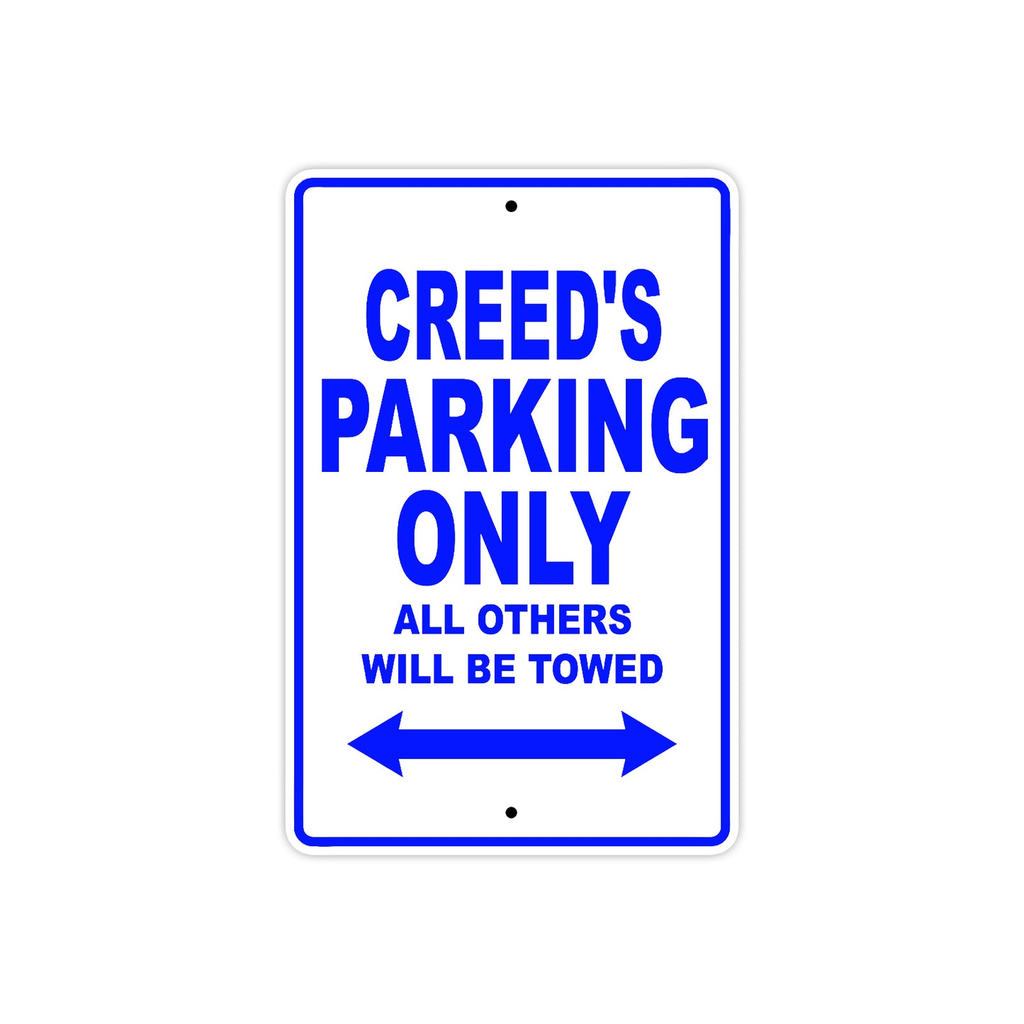 Creed's Name Parking Only All Others Will Be Towed Sign