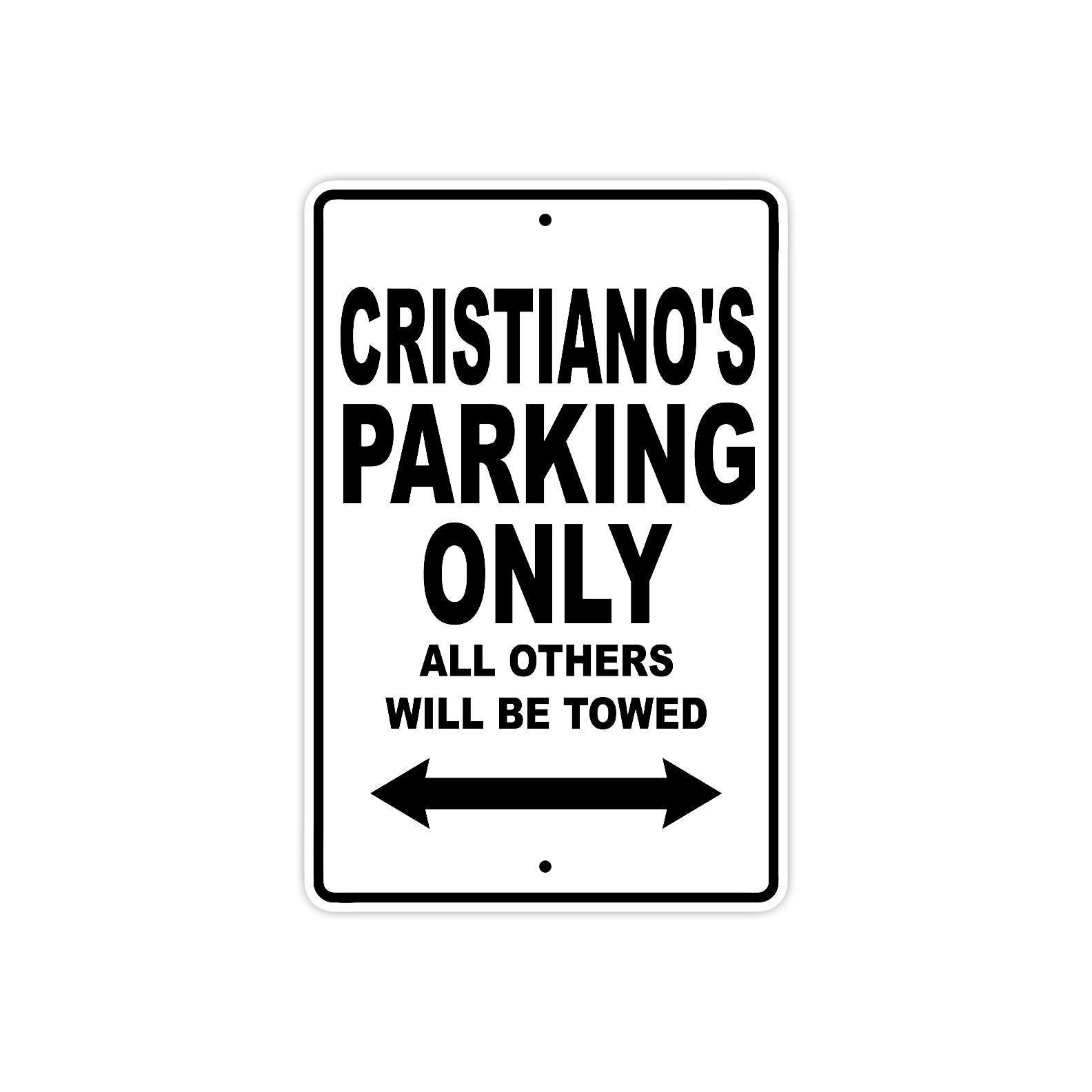 Cristiano's Name Parking Only All Others Will Be Towed Aluminum Sign  