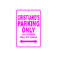 Cristiano's Name Parking Only All Others Will Be Towed Metal Sign  