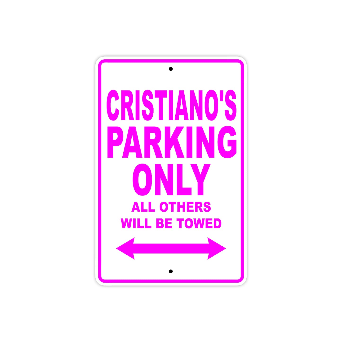 Cristiano's Name Parking Only All Others Will Be Towed Metal Sign  
