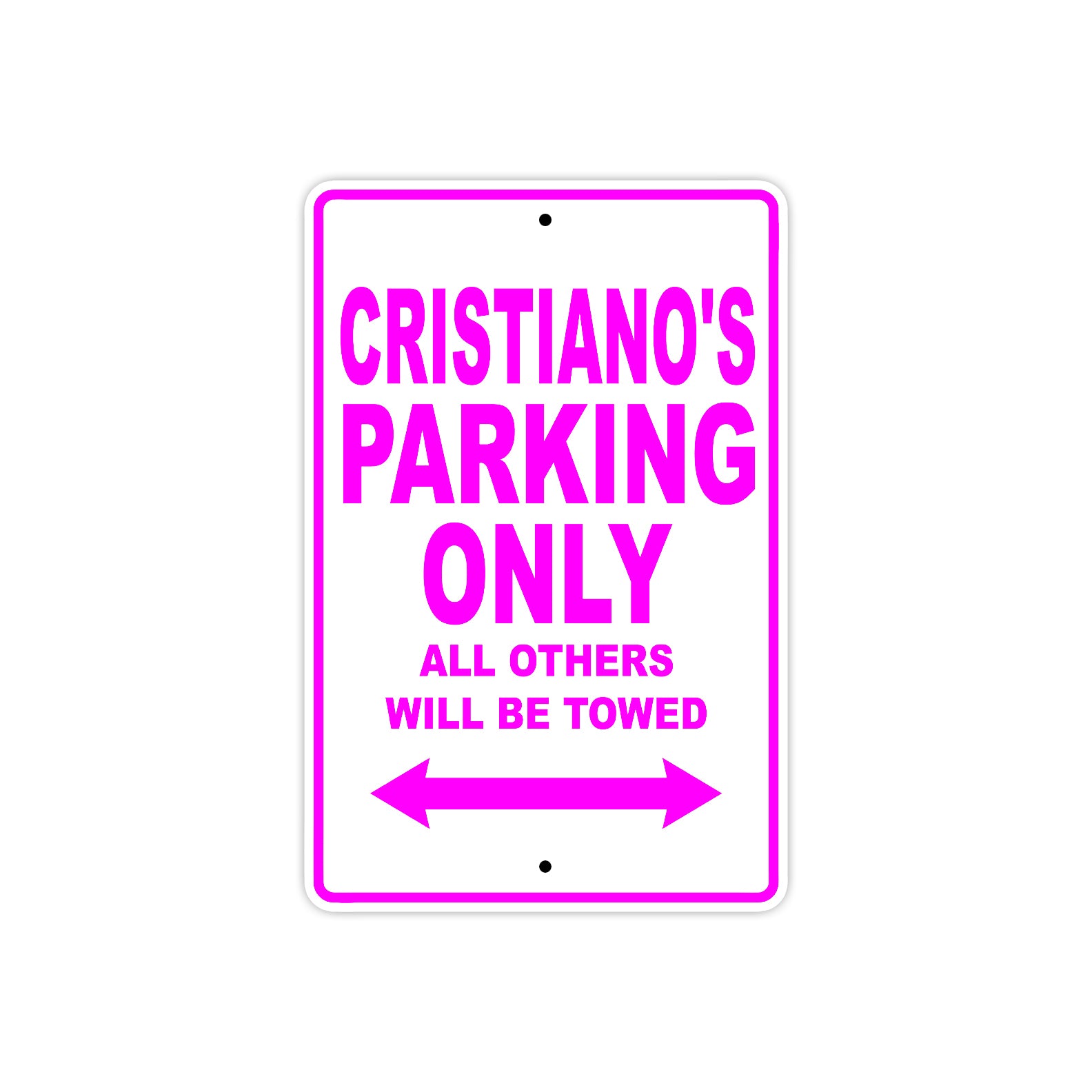Cristiano's Name Parking Only All Others Will Be Towed Metal Sign  