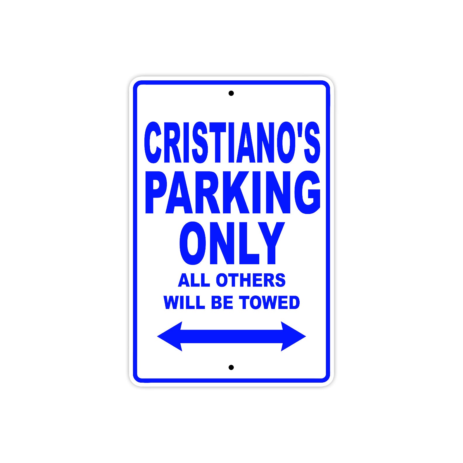 Cristiano's Name Parking Only All Others Will Be Towed Sign