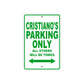 Cristiano's Name Parking Only All Others Will Be Towed Sign Plate