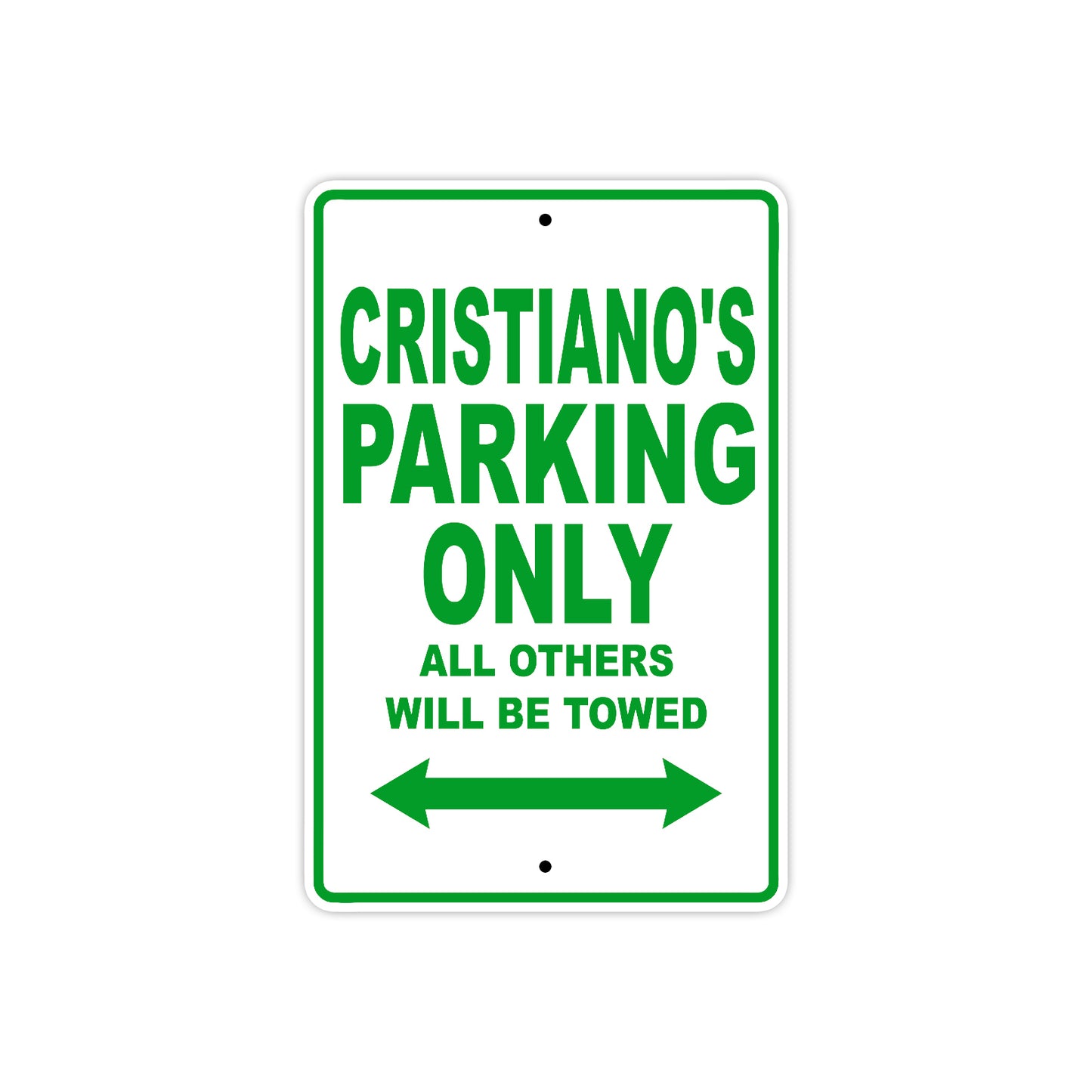 Cristiano's Name Parking Only All Others Will Be Towed Sign Plate