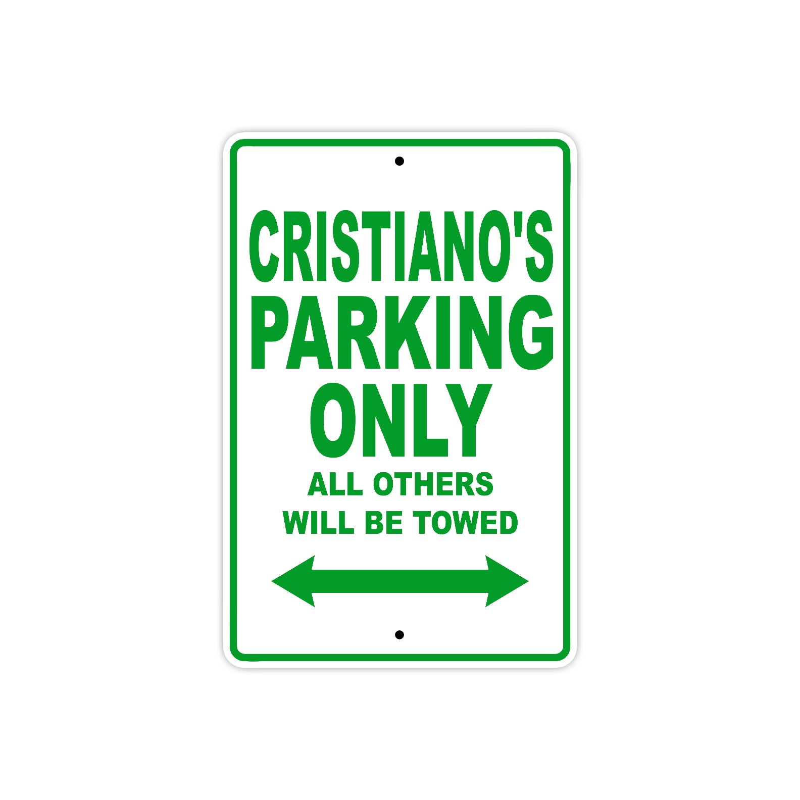 Cristiano's Name Parking Only All Others Will Be Towed Sign Plate