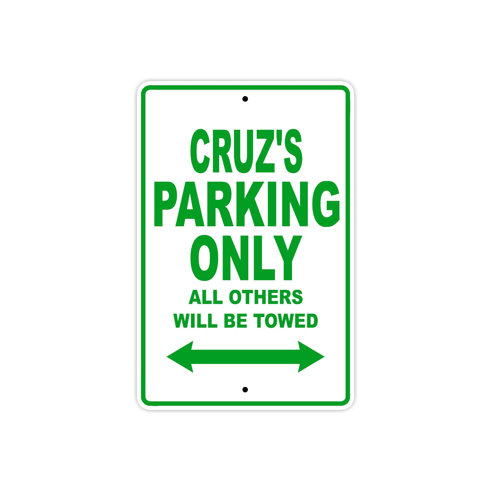 Cruz's Name Parking Only All Others Will Be Towed Sign Plate