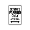 Crystal's Name Parking Only All Others Will Be Towed Aluminum Sign  