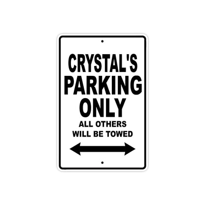 Crystal's Name Parking Only All Others Will Be Towed Aluminum Sign  