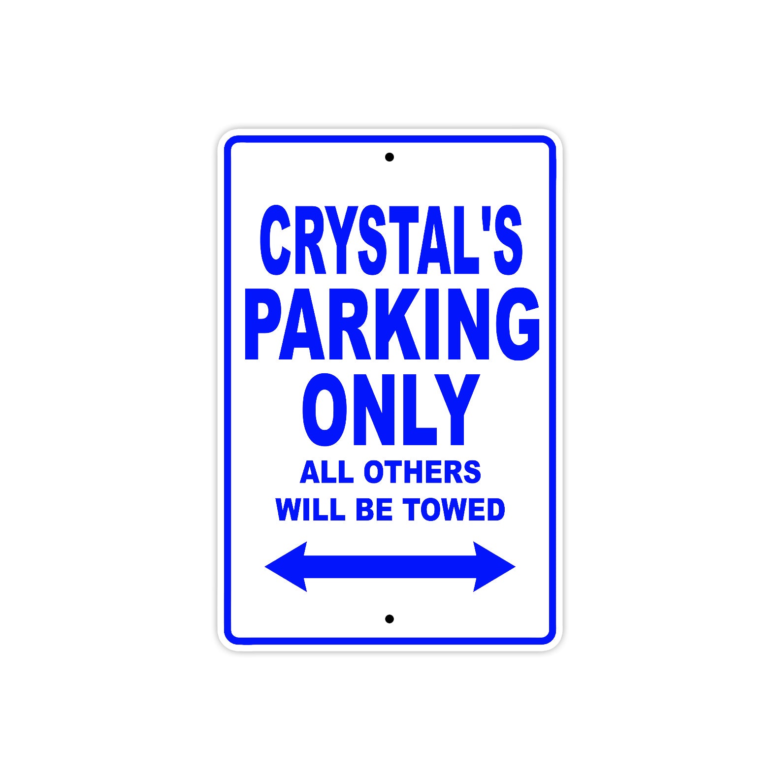 Crystal's Name Parking Only All Others Will Be Towed Metal Sign  
