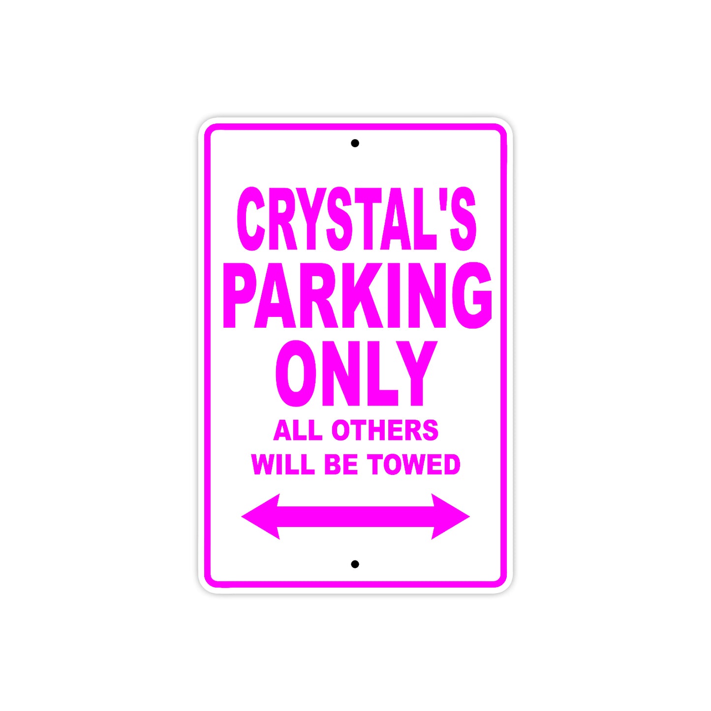 Crystal's Name Parking Only All Others Will Be Towed Sign