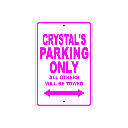 Crystal's Name Parking Only All Others Will Be Towed Sign