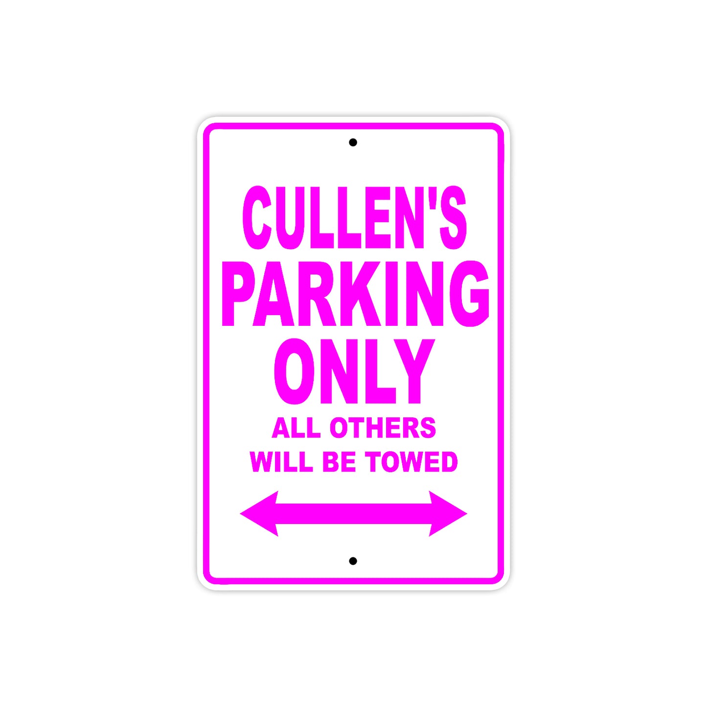 Cullen's Name Parking Only All Others Will Be Towed Metal Sign  