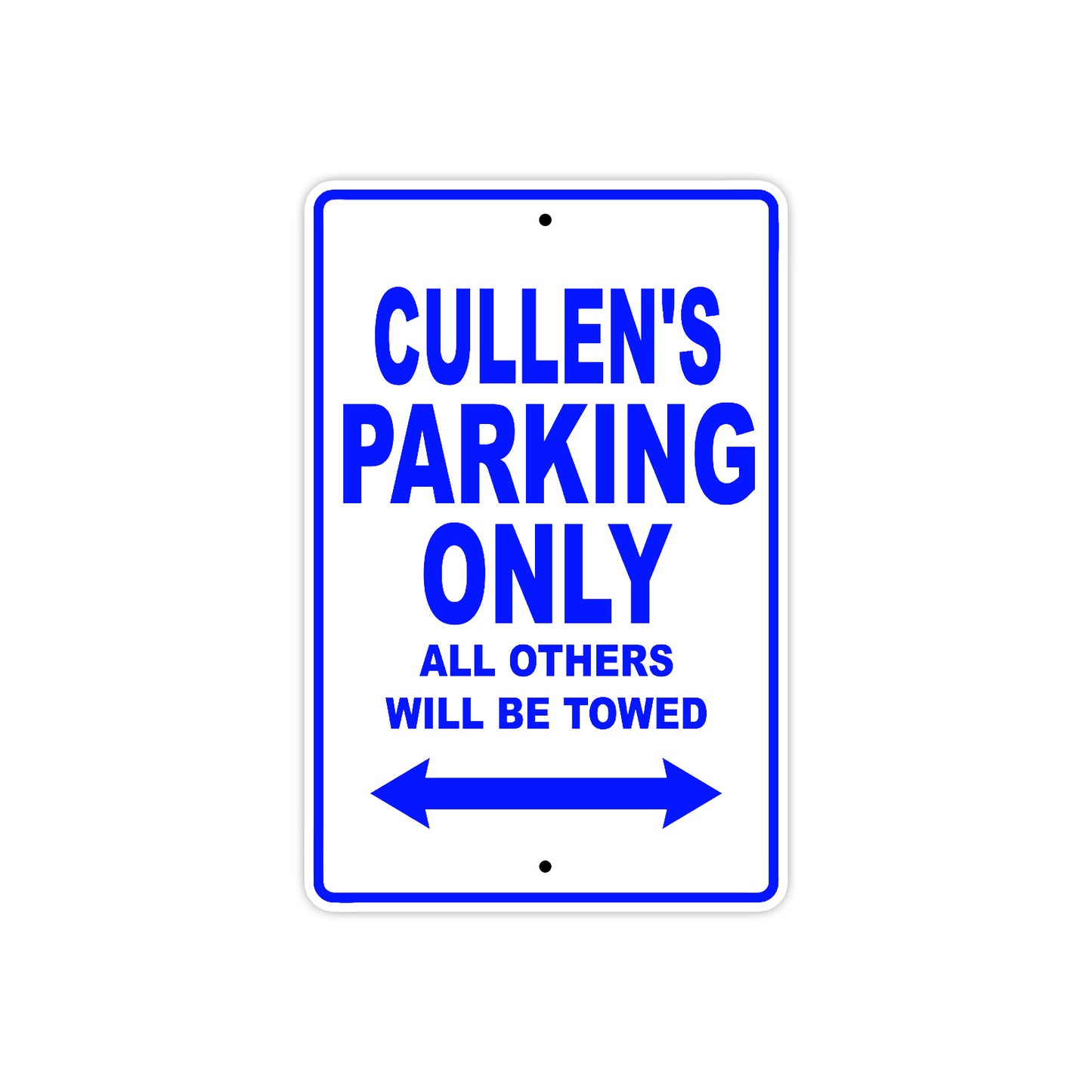 Cullen's Name Parking Only All Others Will Be Towed Sign