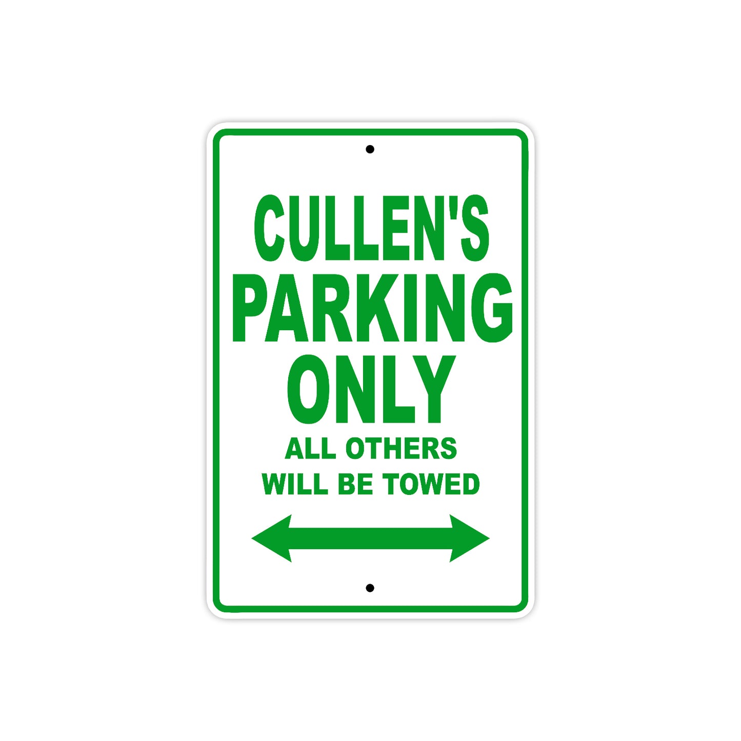 Cullen's Name Parking Only All Others Will Be Towed Sign Plate