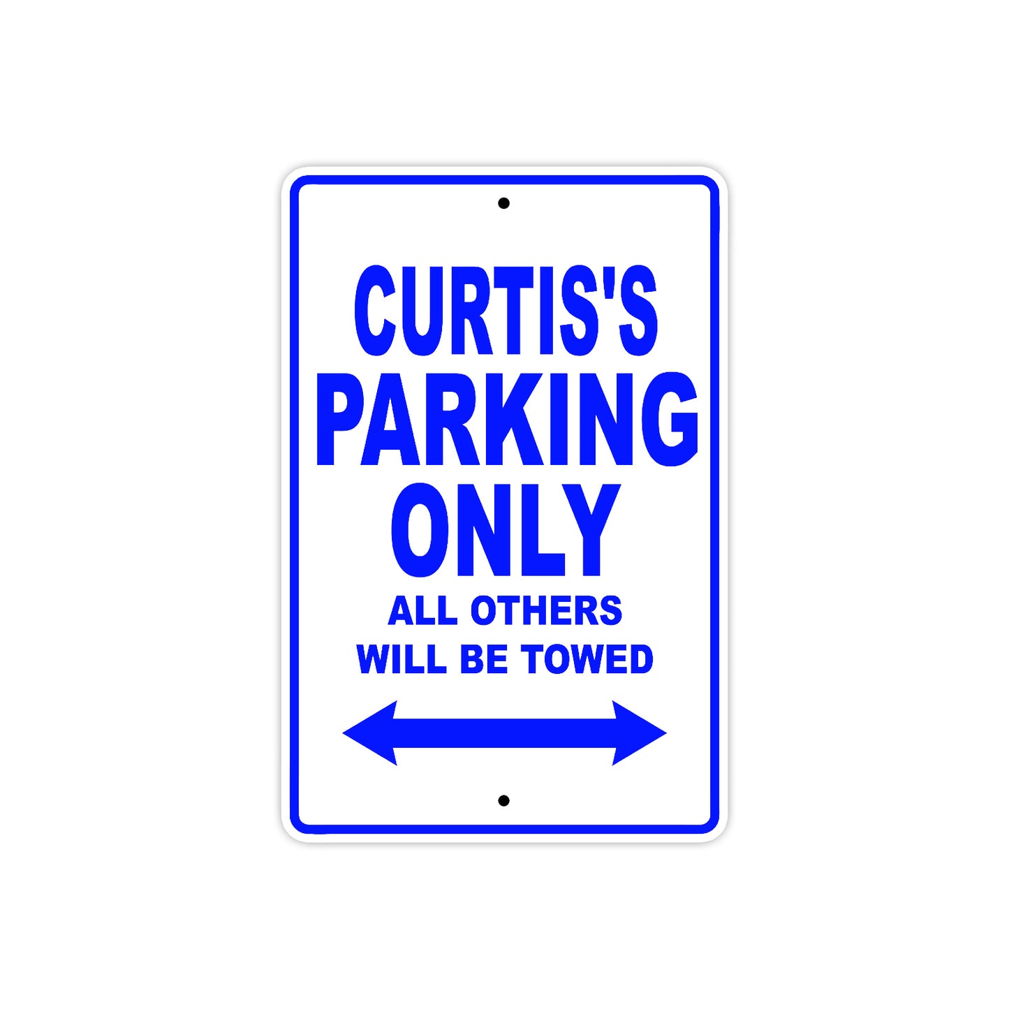 Curtis's Name Parking Only All Others Will Be Towed Sign