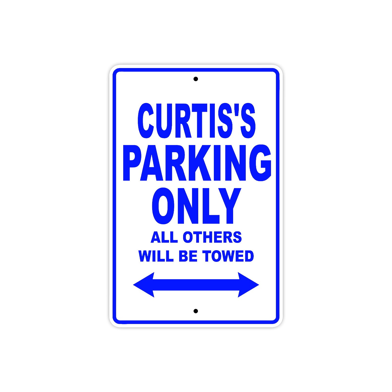 Curtis's Name Parking Only All Others Will Be Towed Sign