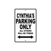 Cynthia's Name Parking Only All Others Will Be Towed Aluminum Sign  