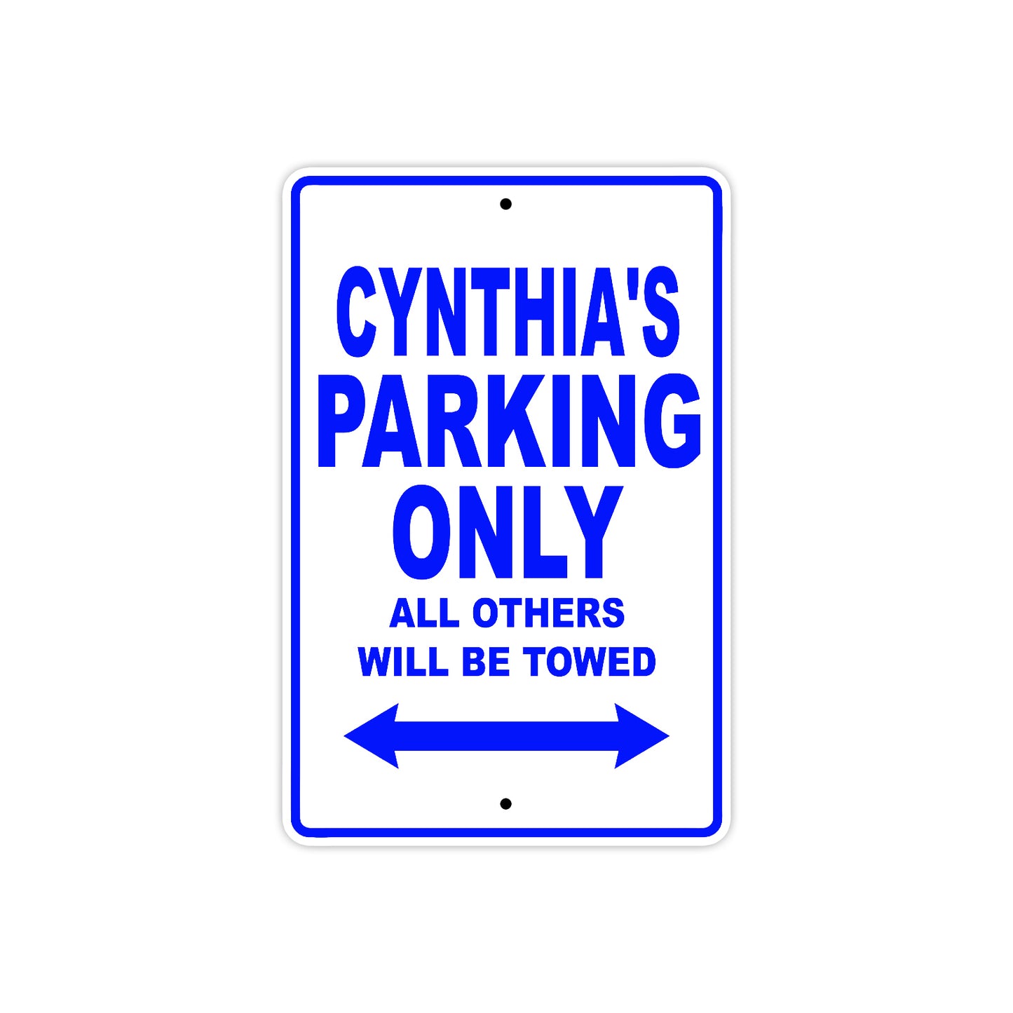 Cynthia's Name Parking Only All Others Will Be Towed Metal Sign  