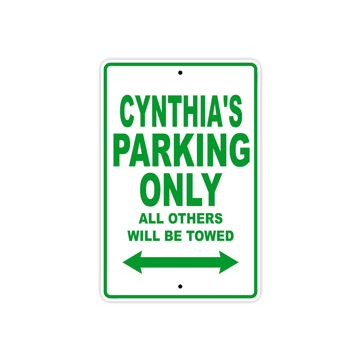 Cynthia's Name Parking Only All Others Will Be Towed Metal Sign Plate