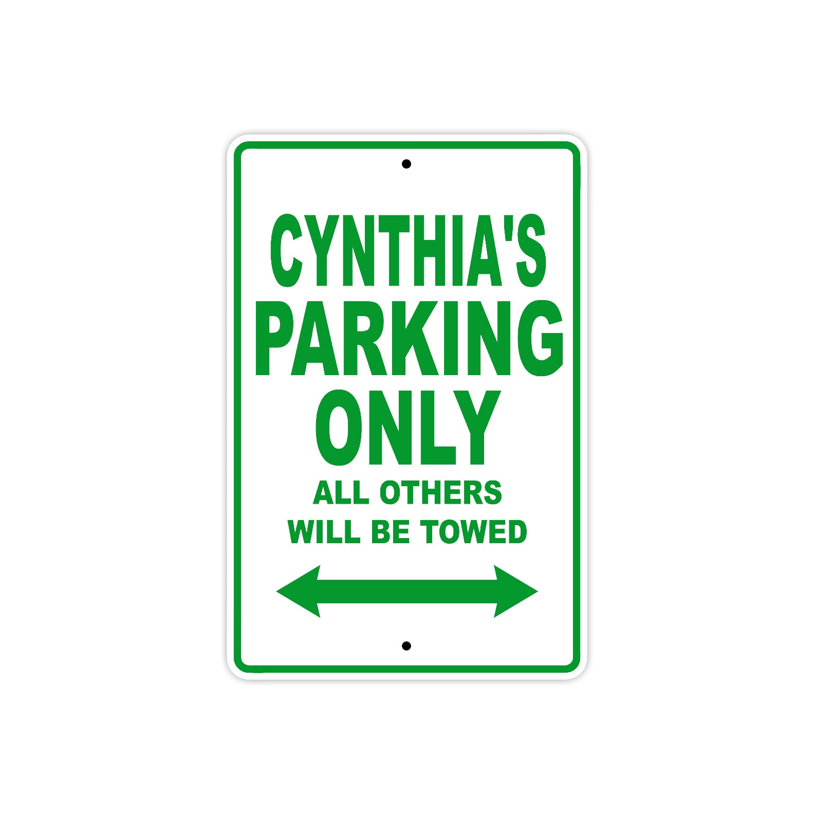 Cynthia's Name Parking Only All Others Will Be Towed Metal Sign Plate