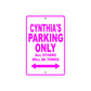 Cynthia's Name Parking Only All Others Will Be Towed Sign