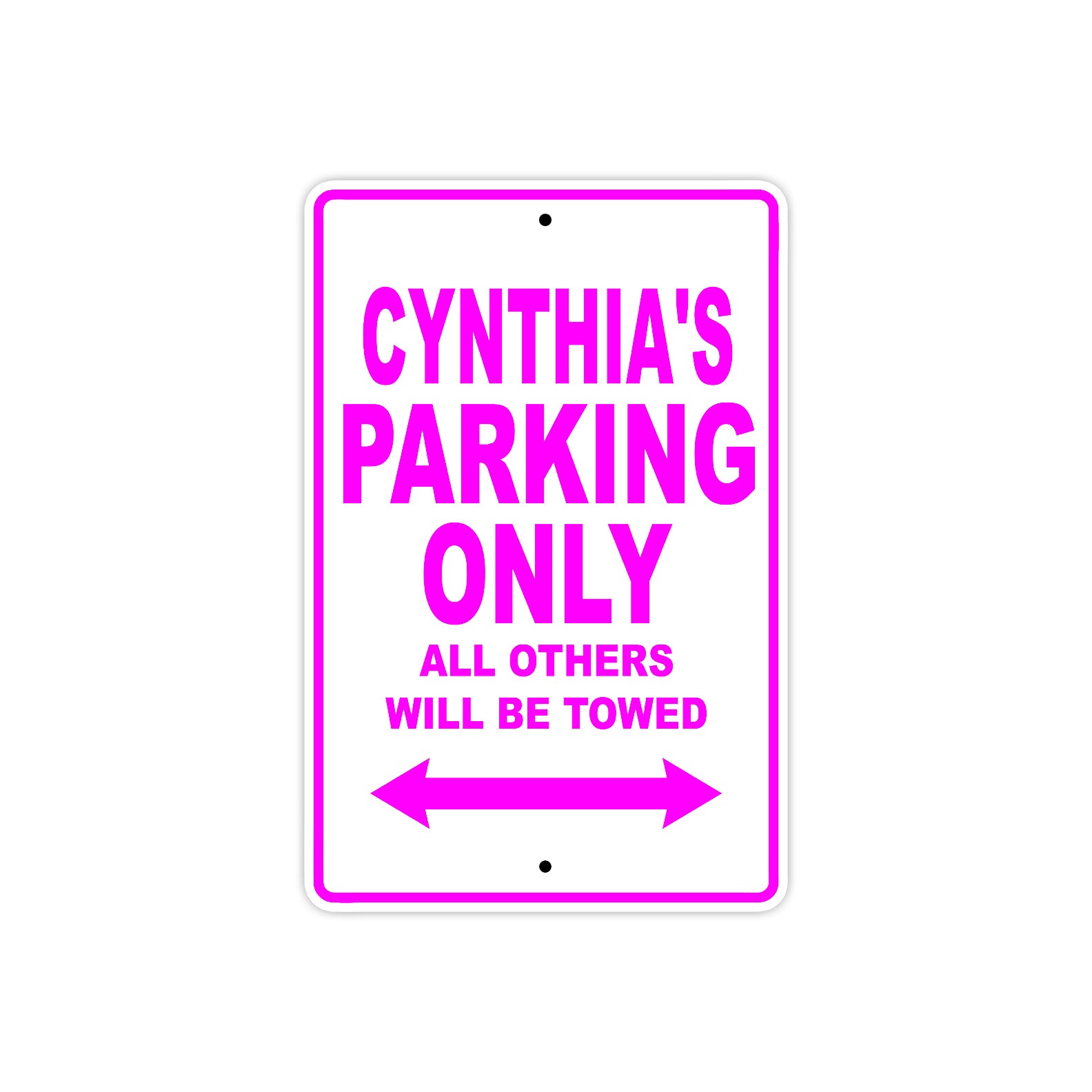 Cynthia's Name Parking Only All Others Will Be Towed Sign