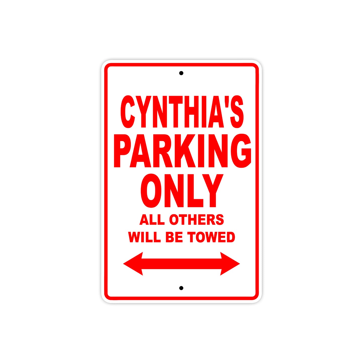 Cynthia's Name Parking Only All Others Will Be Towed Sign Plate