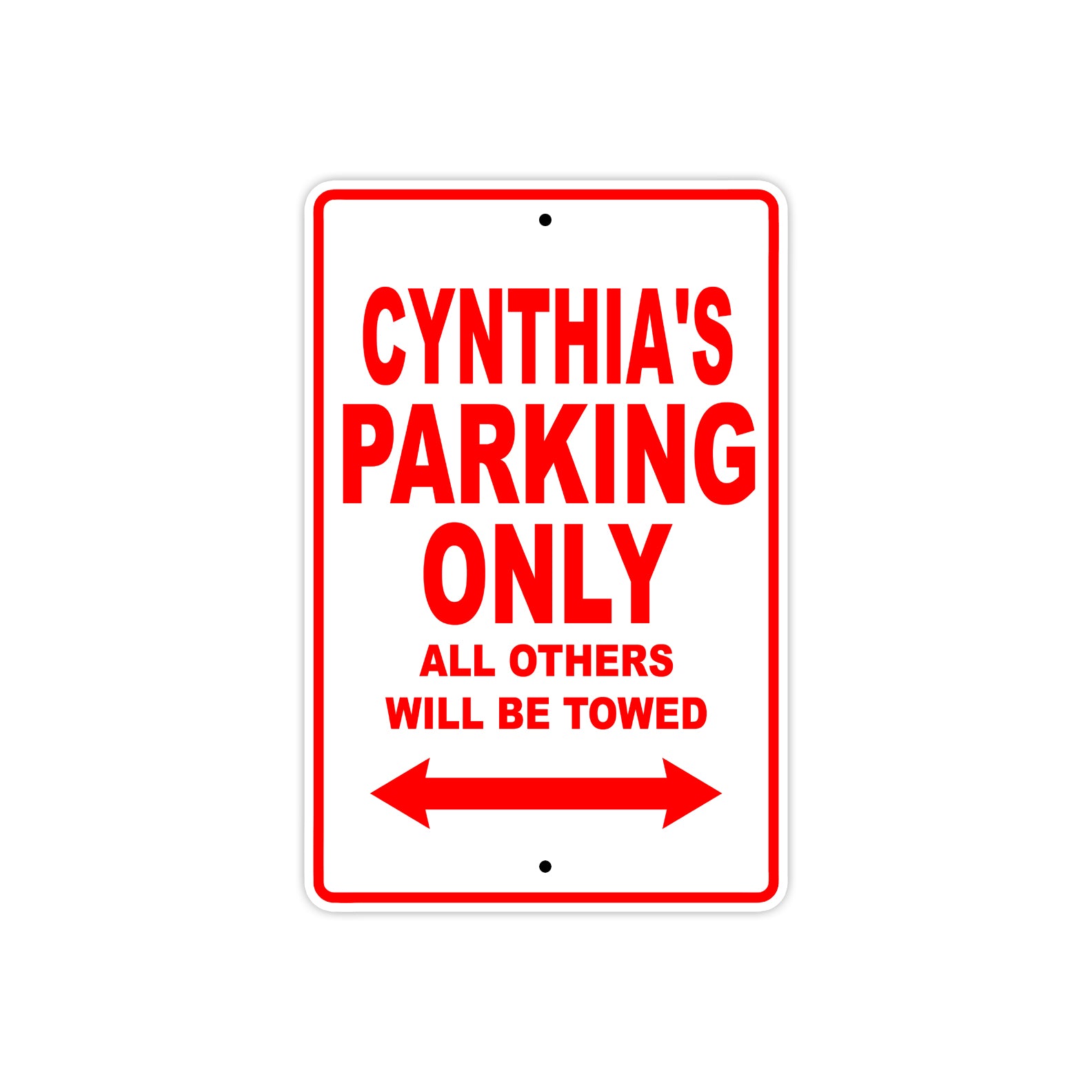 Cynthia's Name Parking Only All Others Will Be Towed Sign Plate