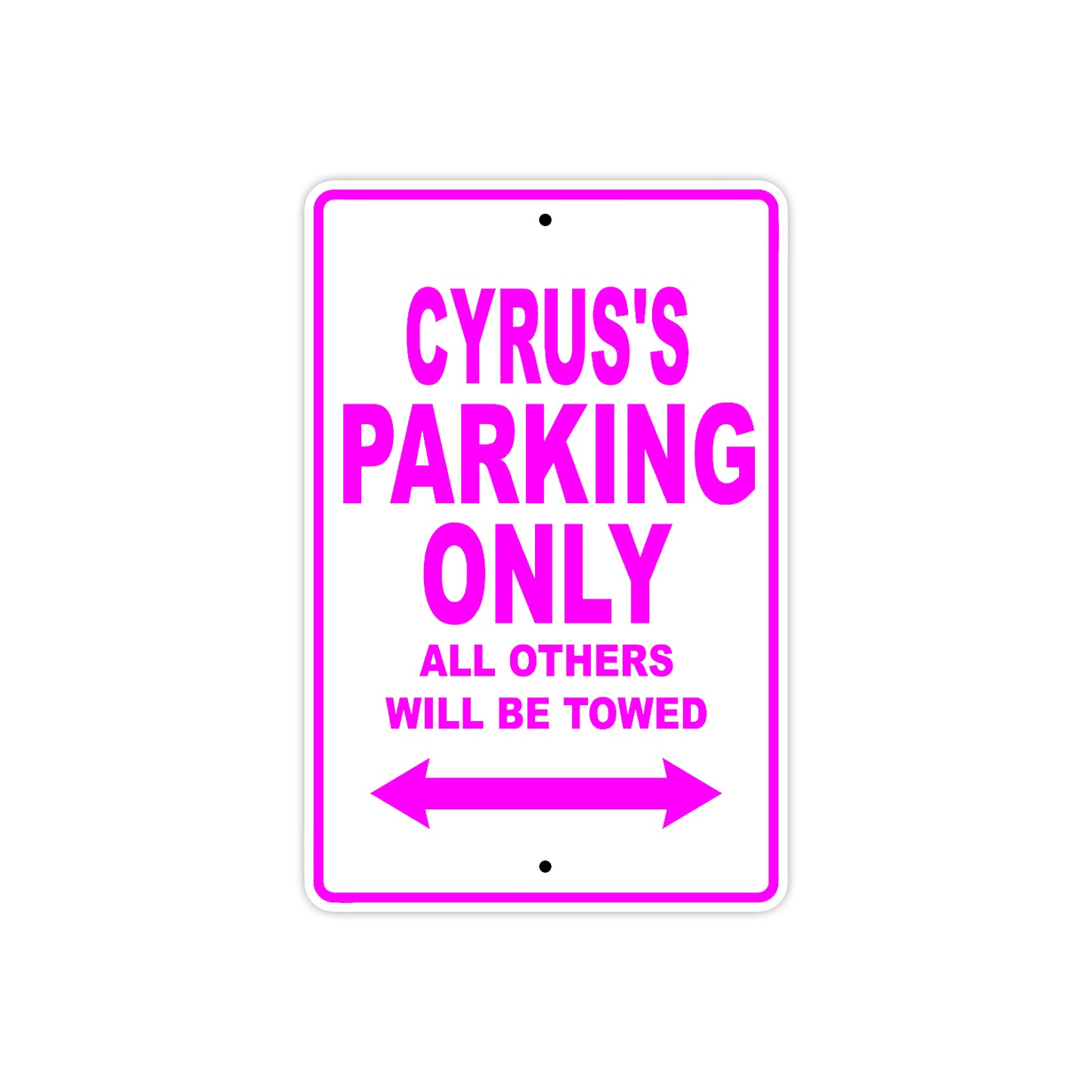 Cyrus's Name Parking Only All Others Will Be Towed Metal Sign  