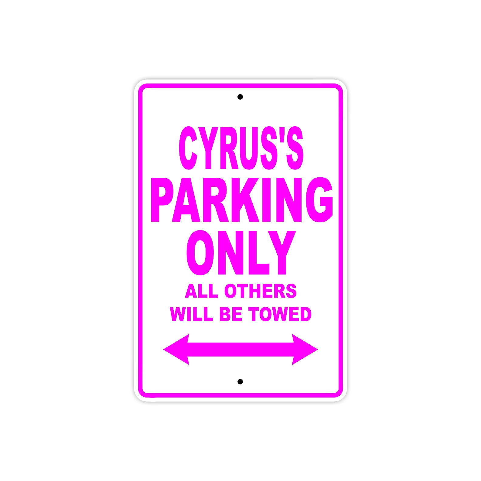 Cyrus's Name Parking Only All Others Will Be Towed Metal Sign  