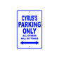Cyrus's Name Parking Only All Others Will Be Towed Sign