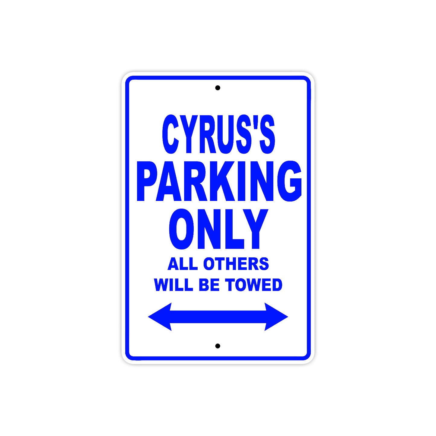 Cyrus's Name Parking Only All Others Will Be Towed Sign