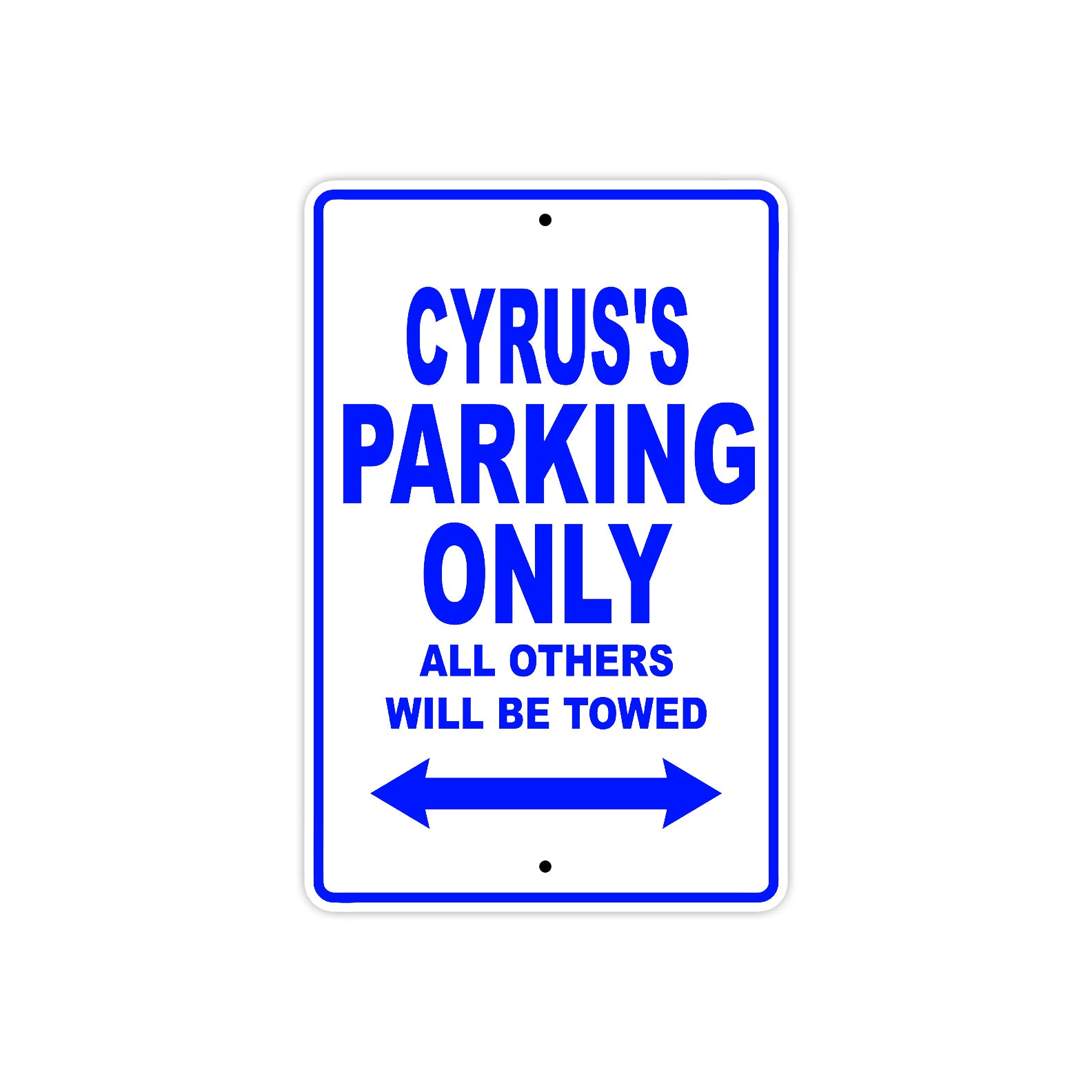 Cyrus's Name Parking Only All Others Will Be Towed Sign