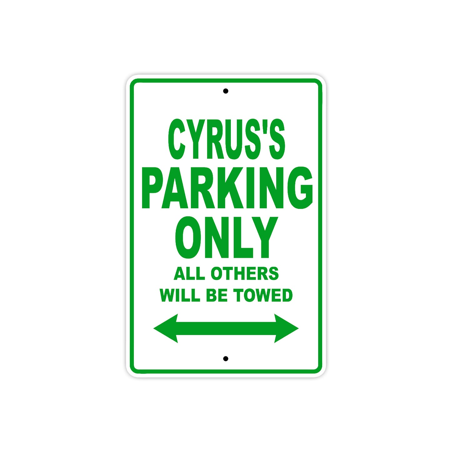 Cyrus's Name Parking Only All Others Will Be Towed Sign Plate