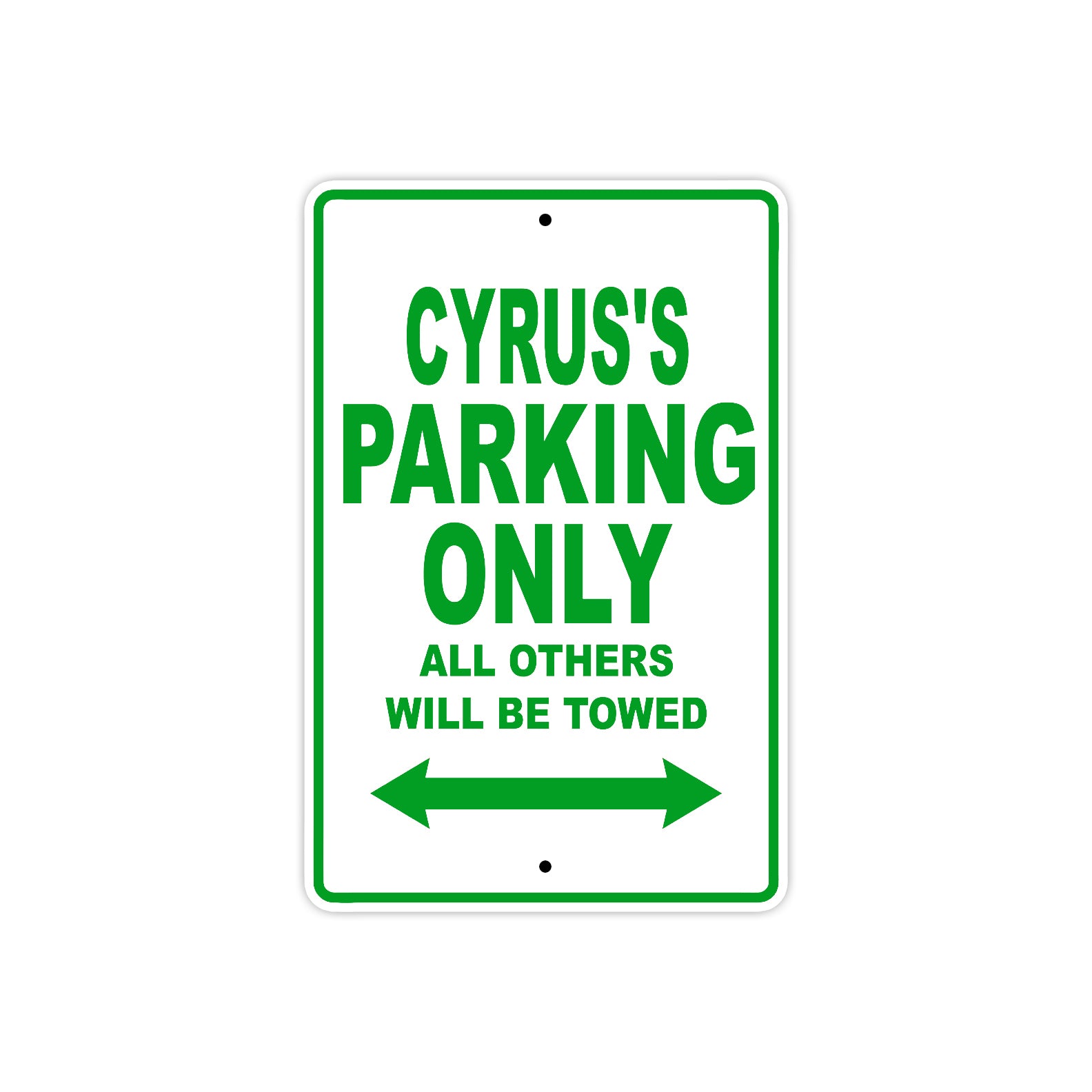 Cyrus's Name Parking Only All Others Will Be Towed Sign Plate
