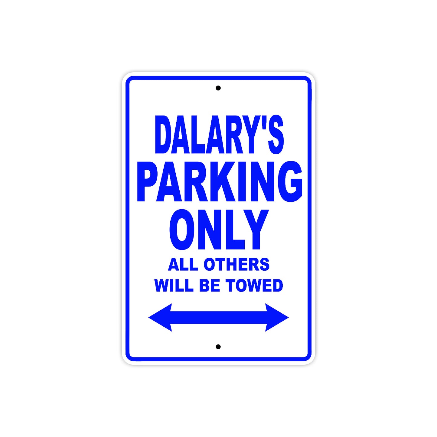Dalary's Name Parking Only All Others Will Be Towed Metal Sign