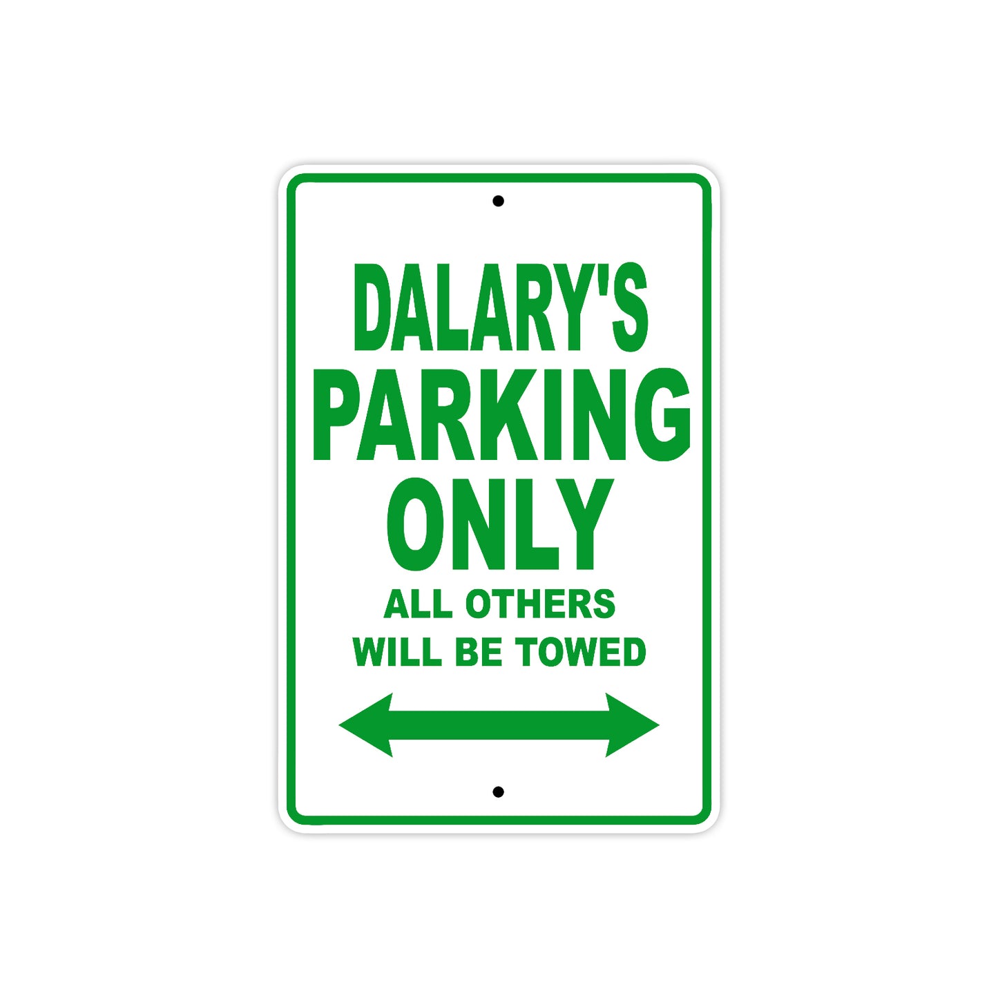 Dalary's Name Parking Only All Others Will Be Towed Metal Sign Plate
