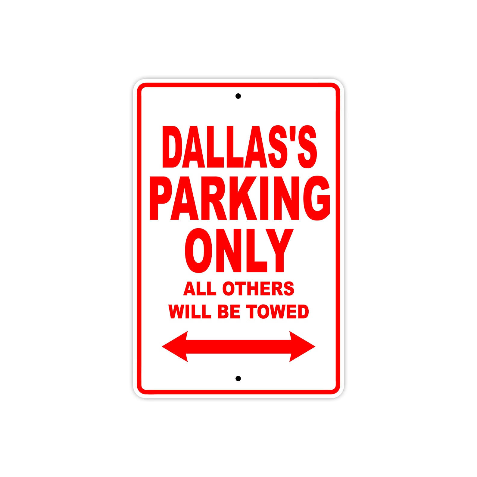 Dallas's Name Parking Only All Others Will Be Towed Metal Sign Plate