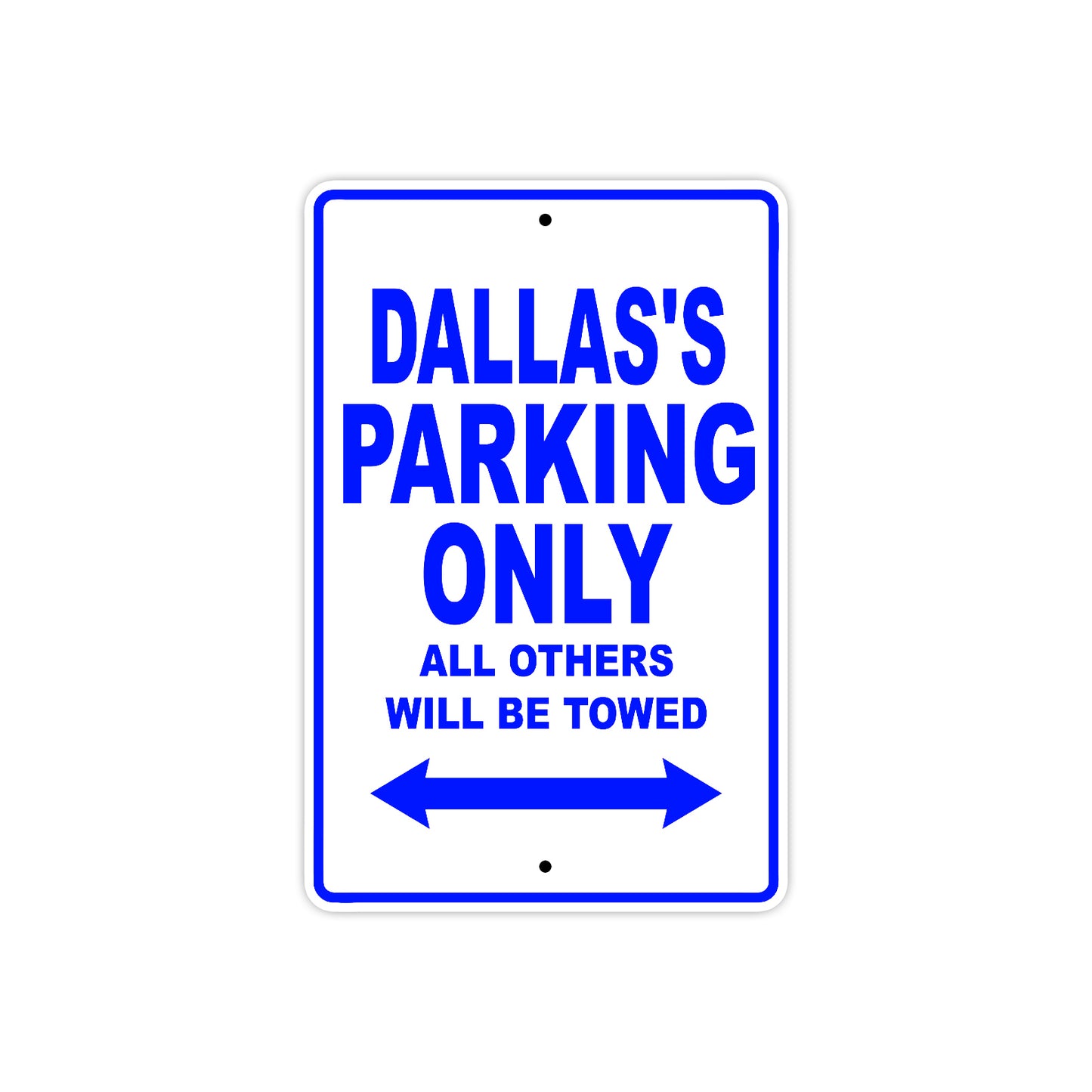 Dallas's Name Parking Only All Others Will Be Towed Sign