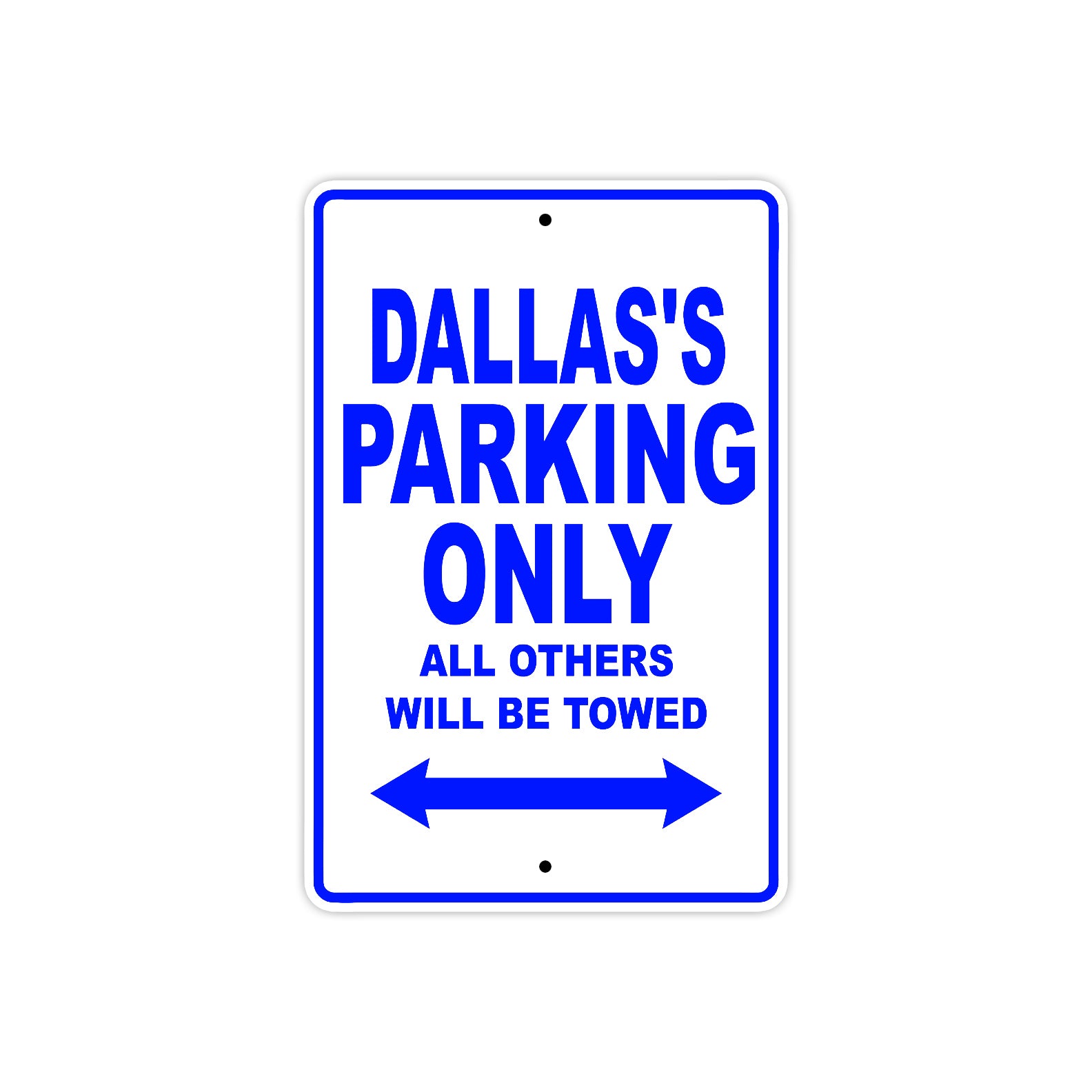 Dallas's Name Parking Only All Others Will Be Towed Sign