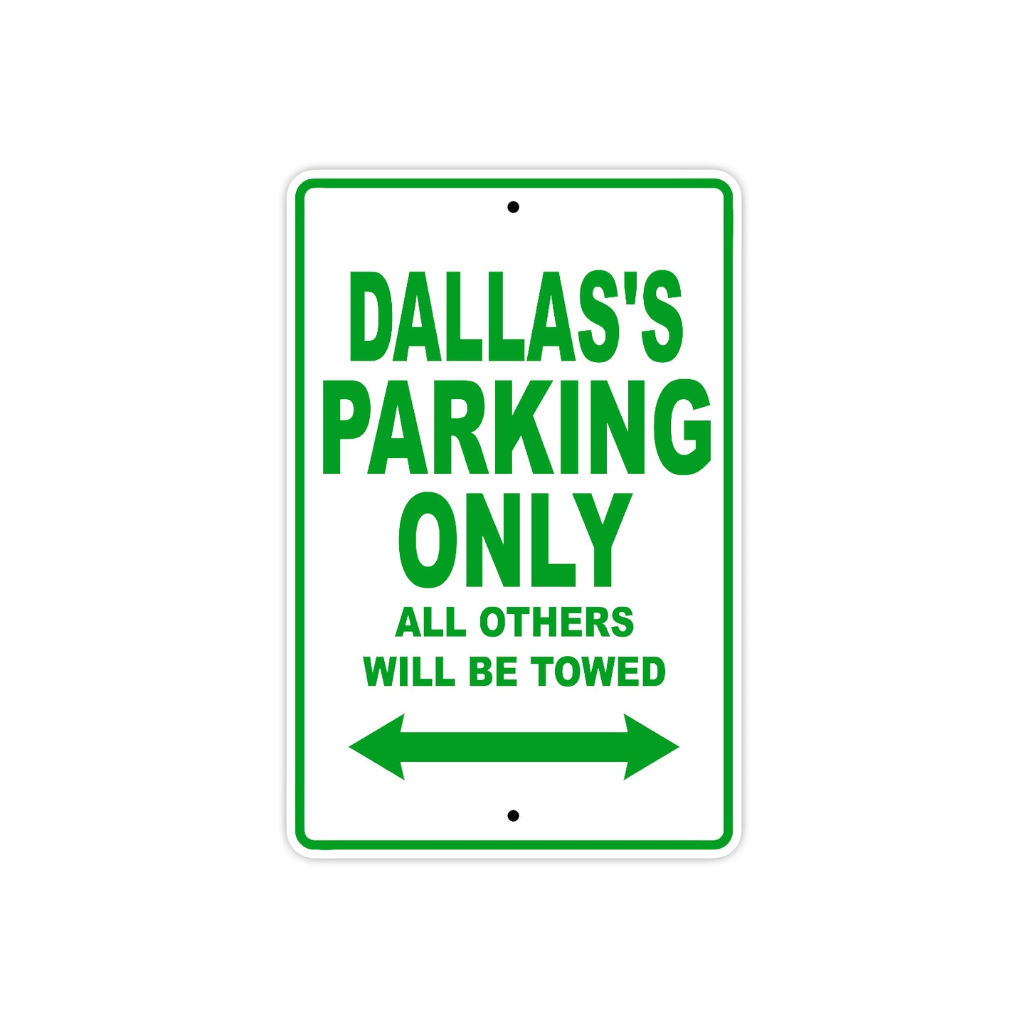 Dallas's Name Parking Only All Others Will Be Towed Sign Plate