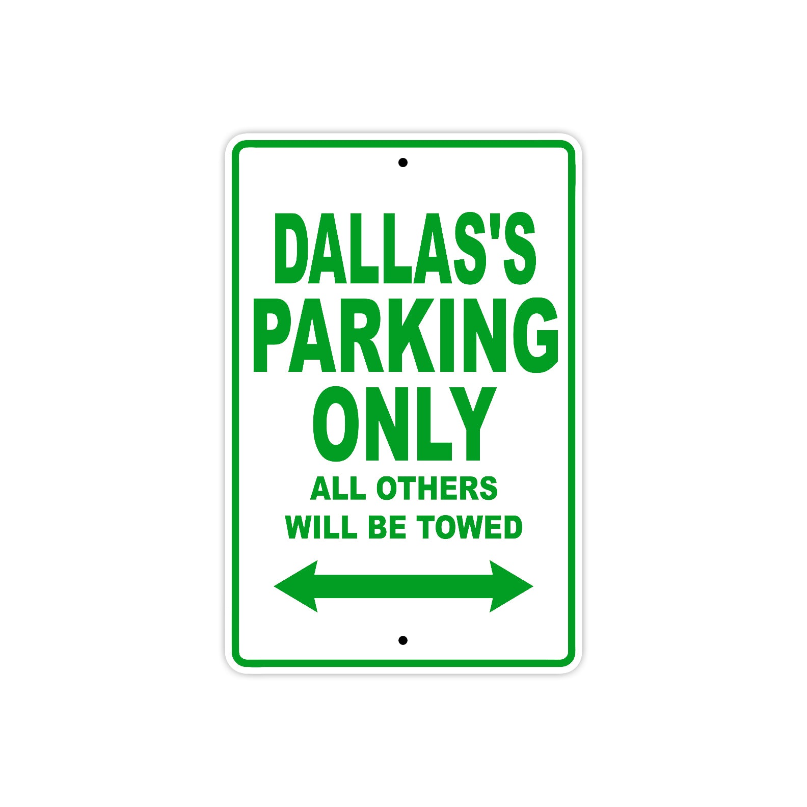 Dallas's Name Parking Only All Others Will Be Towed Sign Plate