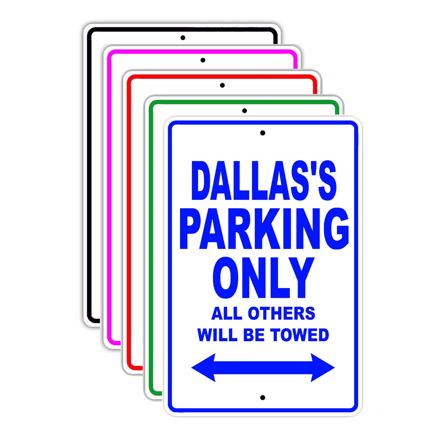 Dallas's Name Parking Only All Others Will Be Towed Signs