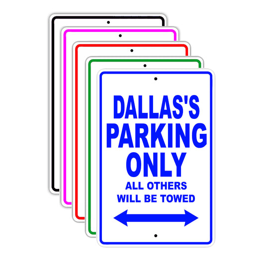 Dallas's Name Parking Only All Others Will Be Towed Signs